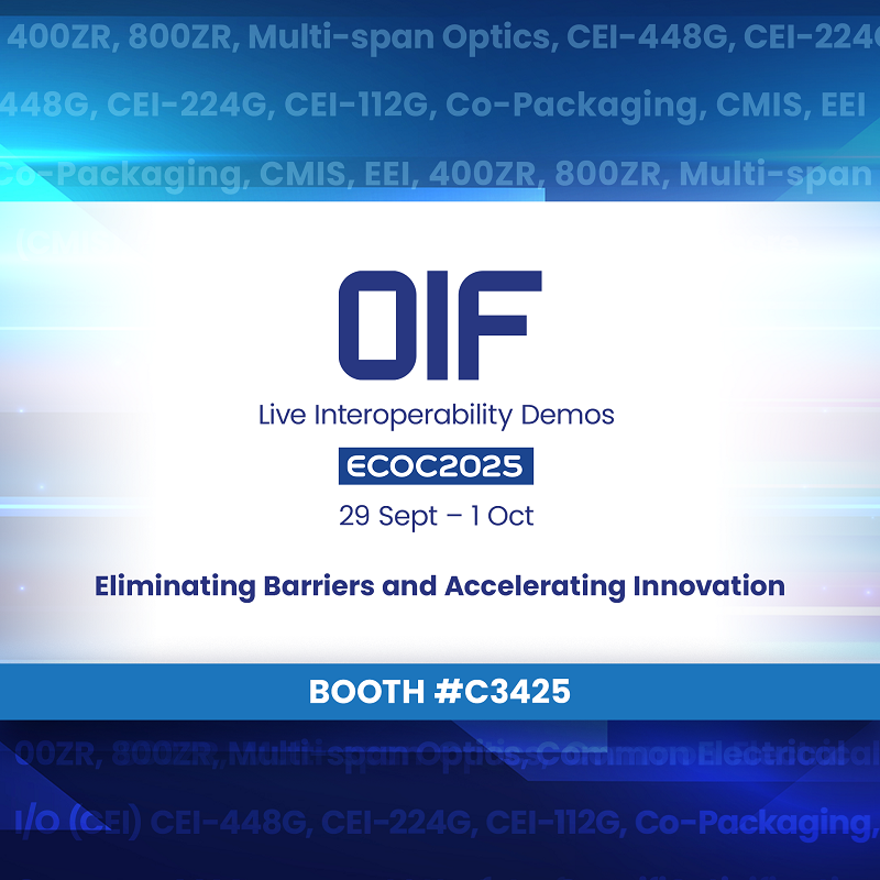 OIF at ECOC 2025: Eliminating Barriers and Accelerating Innovation Through Industry-Wide Interoperability